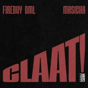 Fireboy DML – CLAAT! Ft. Masicka